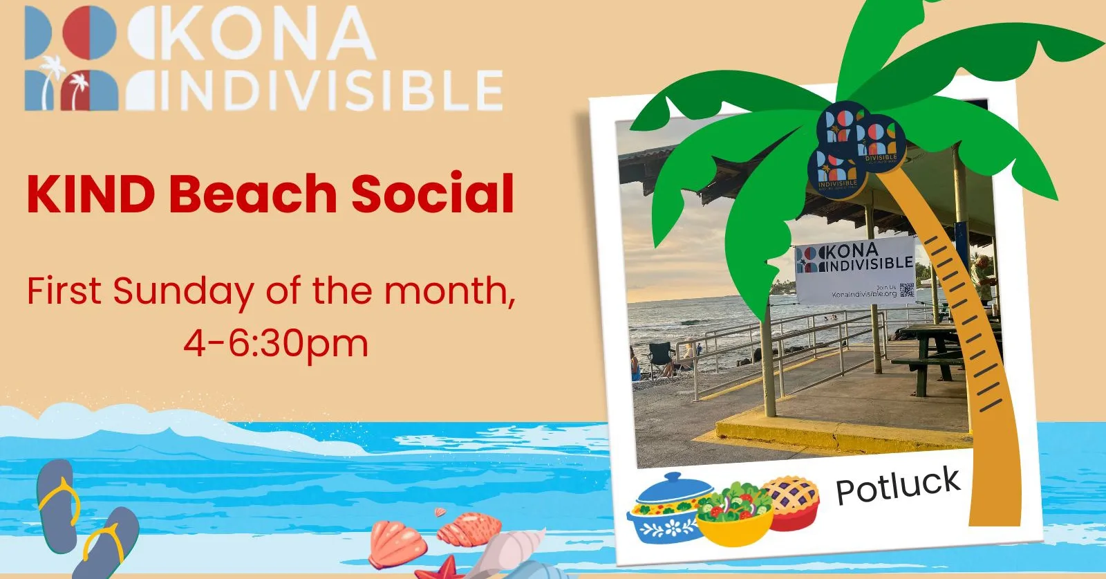 KIND Social Event No Food Drive-1 Kona Indivisible - KIND monthly beach social in Kahalu’u Beach Park, Kona. Image shows a drawing of a beach with water, palm tree, slippers, and seashells.