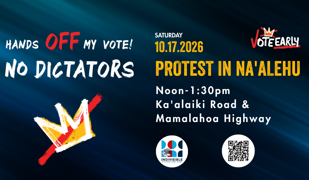 Hands Off My Vote – No Dictators! Protest in Na’alehu