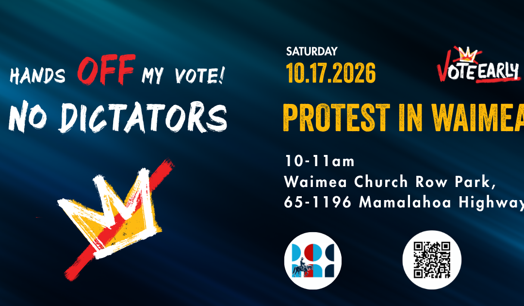 Hands Off My Vote – No Dictators! Protest in Waimea 