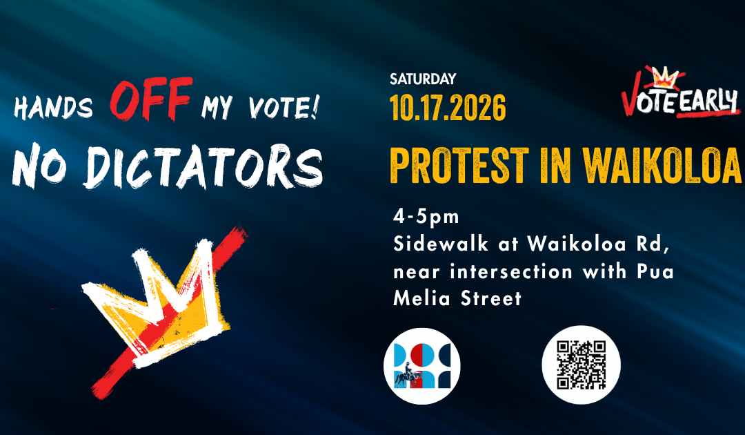 Hands Off My Vote – No Dictators! Protest in Waikoloa